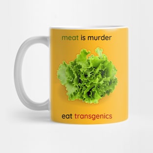 Meat is murder. Eat transgenics. Mug